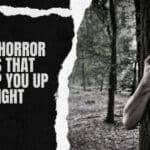 Scary Horror Stories That Will Keep You Up All Night